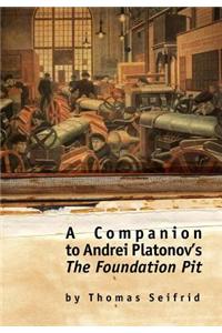 A Companion to Andrei Platonov's the Foundation Pit