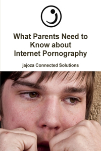 What Parents Need to Know about Internet Pornography