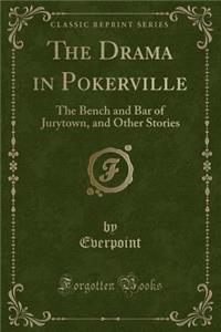 The Drama in Pokerville