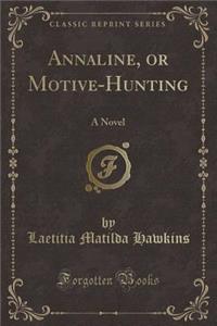 Annaline, or Motive-Hunting