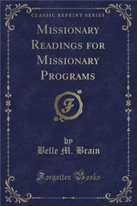 Missionary Readings for Missionary Programs (Classic Reprint)