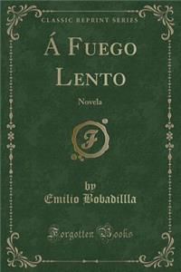 Á Fuego Lento