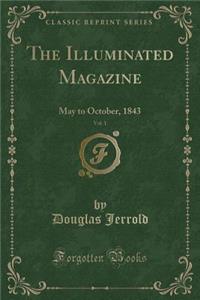 The Illuminated Magazine, Vol. 1