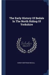 Early History Of Bedale In The North Riding Of Yorkshire