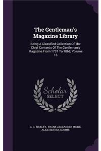 The Gentleman's Magazine Library: Being a Classified Collection of the Chief Contents of the Gentleman's Magazine from 1731 to 1868, Volume 16