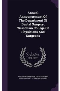 Annual Announcement of the Department of Dental Surgery, Wisconsin College of Physicians and Surgeons