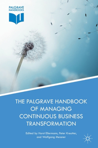 Palgrave Handbook of Managing Continuous Business Transformation