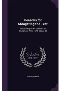 Reasons for Abrogating the Test,