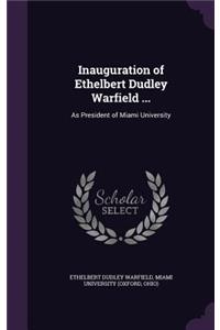 Inauguration of Ethelbert Dudley Warfield ...