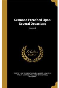 Sermons Preached Upon Several Occasions; Volume 2