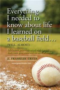 Everything I needed to know about life I learned on a baseball field