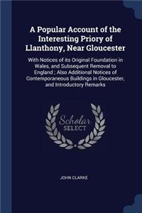 A Popular Account of the Interesting Priory of Llanthony, Near Gloucester