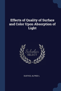 Effects of Quality of Surface and Color Upon Absorption of Light