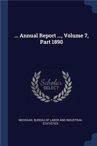 ... Annual Report ..., Volume 7, Part 1890