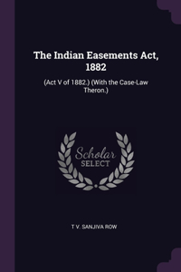 Indian Easements Act, 1882