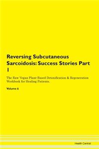 Reversing Subcutaneous Sarcoidosis: Succ