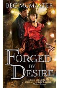 Forged by Desire