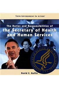 Duties and Responsibilities of the Secretary of Health and Human Services