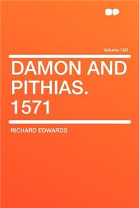 Damon and Pithias. 1571 Volume 100