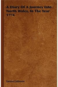 Diary Of A Journey Into North Wales, In The Year 1774