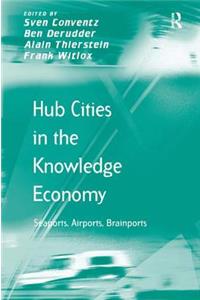 Hub Cities in the Knowledge Economy