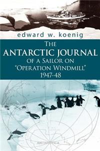 Antarctic Journal of a Sailor on Operation Windmill 1947-48