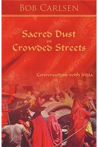 Sacred Dust on Crowded Streets