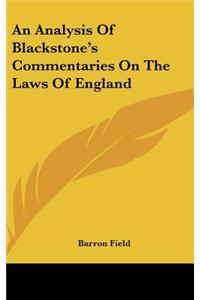 Analysis Of Blackstone's Commentaries On The Laws Of England