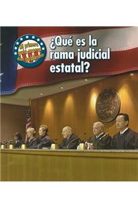 ¿Qué Es La Rama Judicial Estatal?
