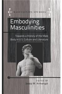 Embodying Masculinities