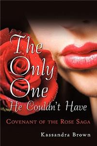 The Only One He Couldn't Have