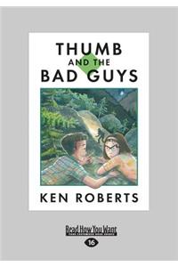 Thumb and the Bad Guys (Large Print 16pt)