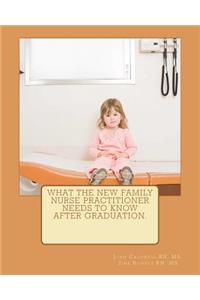 What the new Family Nurse Practitioner needs to know after graduation