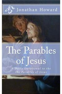 The Parables of Jesus: A Daily Devotional to the the Parables of Jesus