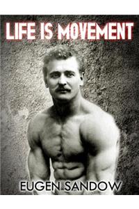 Life is Movement: The Physical Reconstruction and Regeneration of the People (A Diseaseless World)