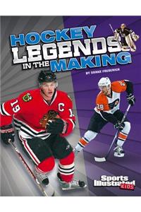 Legends in the Making Hockey Legends in the Making