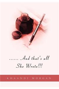 ...... And that's all She Wrote!!!