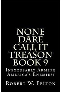 None Dare Call It Treason Book 9