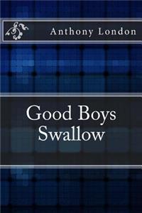 Good Boys Swallow