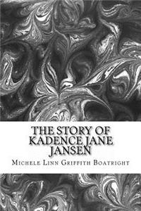 The story of Kadence Jane Jansen
