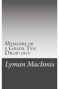 Memoirs of a Grade Ten Drop-out