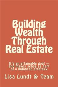 Building Wealth Through Real Estate
