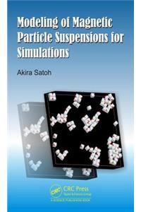 Modeling of Magnetic Particle Suspensions for Simulations