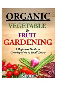 Organic Vegetable and Fruit Gardening