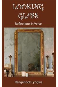Looking Glass: Reflections in Verse