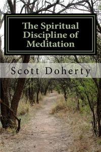 The Spiritual Discipline of Meditation