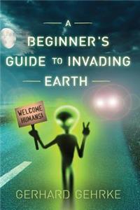 Beginner's Guide to Invading Earth