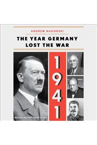 1941: The Year Germany Lost the War