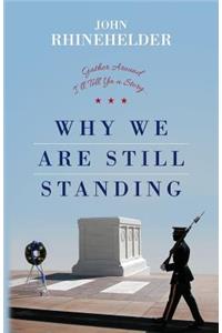 Why We Are Still Standing