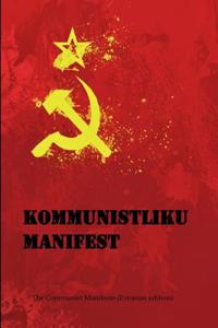 Kommunistlik Manifest: The Communist Manifesto (Estonian Edition)